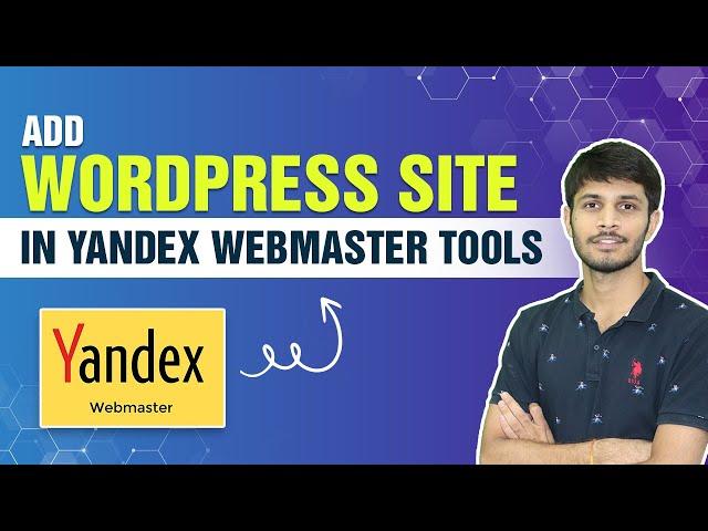 How To Add Your WordPress Site In Yandex Webmaster Tools | WordPress To Yandex