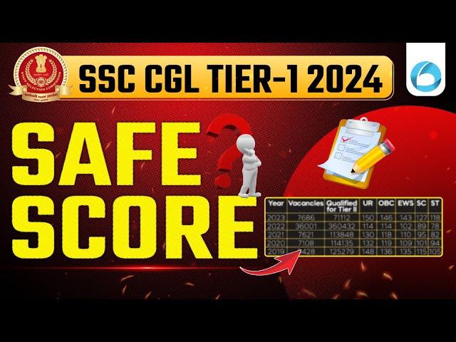 SSC CGL Tier 1 Safe Score 2024 | SSC CGL 2024 Safe Score for Mains | SSC CGL Tier 2 Preparation