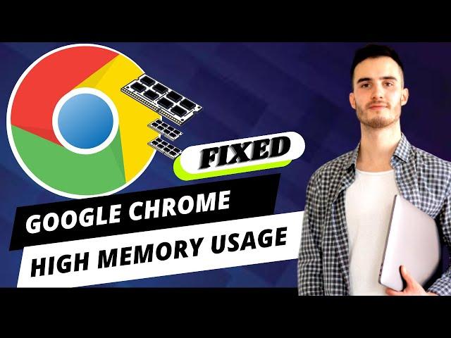 FIXED - Chrome High Memory / RAM Usage on Windows
