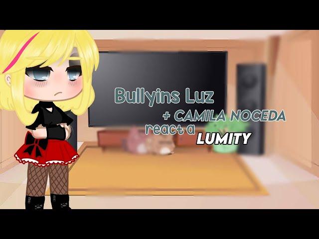 Bullyins Luz +Camila Noceda react a Lumity (1/1)parte única