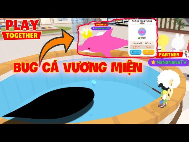 (PLAY TOGETHER) LỖI BUG CHỈ LÊN CÁ HIẾM VƯƠNG MIỆN TRONG MALL