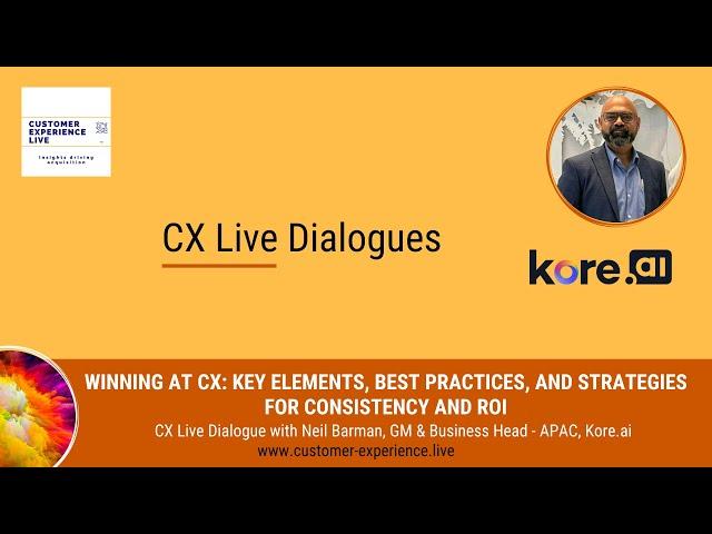 Winning at CX: Key elements, best practices, and strategies for consistency and ROI