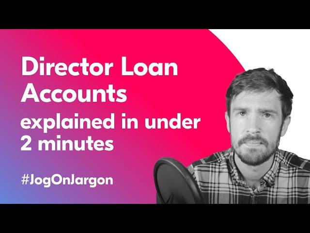 Directors Loan Accounts Explained In Under 2 Minutes | Jog On Jargon