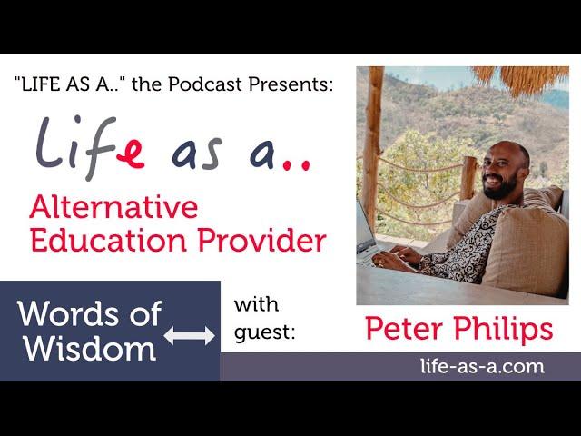 Words of WISDOM with Peter Philips an Alternative Education Provider