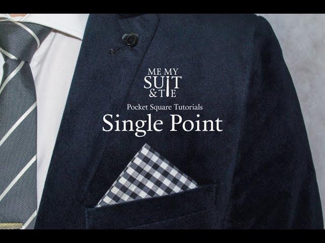 Pocket Square Tutorial: How to fold the Single Point