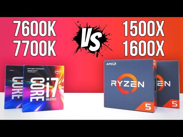 R5 1500X 1600X VS 7600K 7700K | Benchmarks