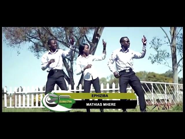 Mathias mhere-Ephiziba(Official HD video)