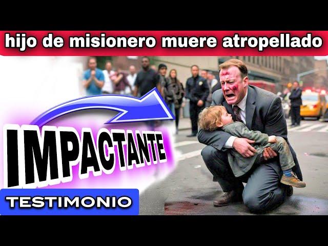 IMPACTANTE TESTIMONIO - HIJO DE MISIONERO MUERE ATROPELLADO