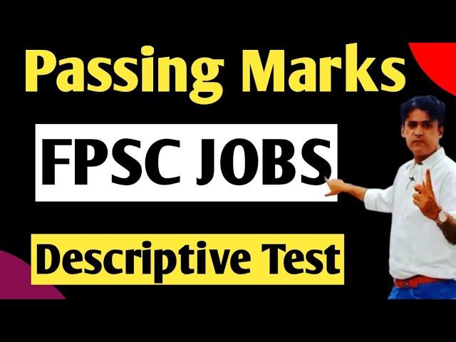 FPSC Jobs | Passing Marks | Descriptive Test | Selection Criteria | Syllabus | Everything |