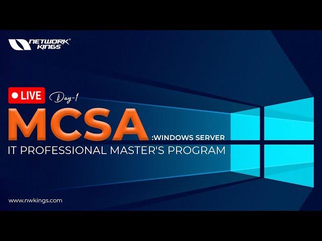 Day 1- MCSA Windows Server | IT Professional Master's Program | Network Kings