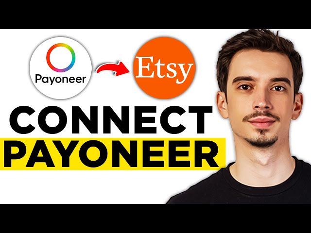 How To Connect Payoneer to Etsy (2025) - Add Payoneer Account on Etsy!