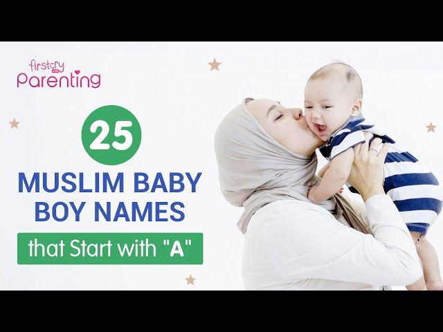 25 Meaningful Muslim Baby Boy Names Starting With Letter 'A'