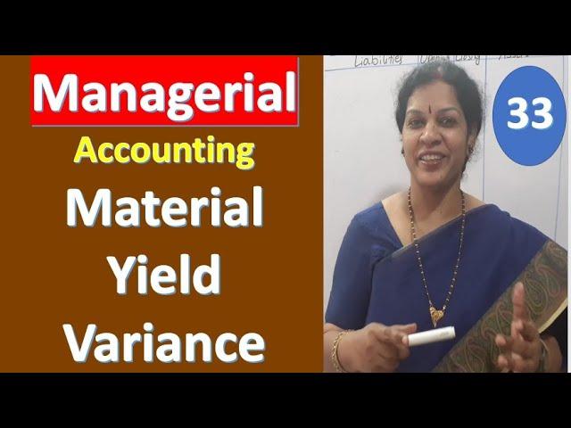 33. "Material Yield Variance" With Problem & solution From Managerial/ Management Accounting Subject