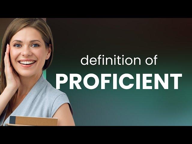 Proficient | PROFICIENT definition