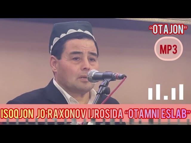 Isoqjon Jo’raxonov ijrosida “Otamni eslab”mp3 siz azizlarni talabingiz bilan.