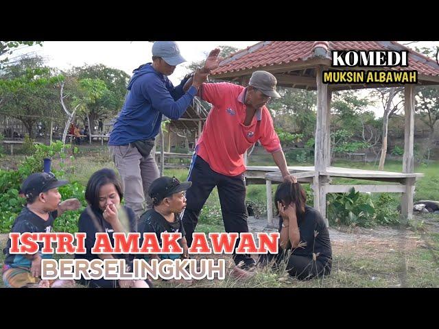 Film komedi lombok Muksin albawah " ISTRI AMAK AWAN BERSELINGKUH"