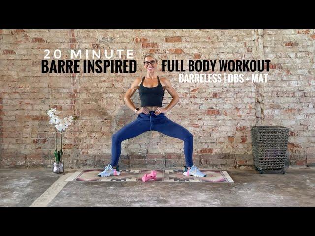 20 Minute Barre Inspired Full Body Strength Workout | Continuous | Barreless | Dumbbells & Mat