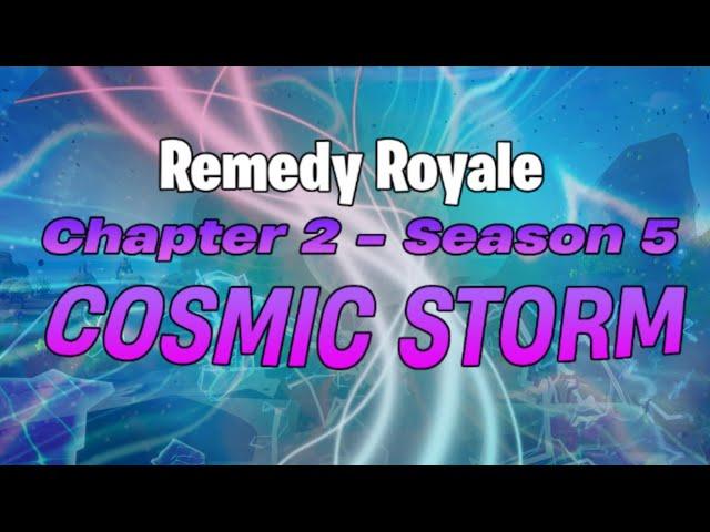 Remedy Royale Chapter 2 Season 5 COSMIC STORM |Fortnite Creative Battle Royale Map Trailer