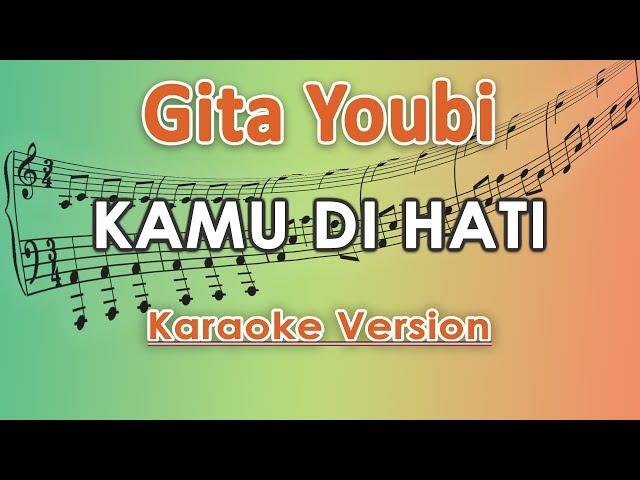 Gita Youbi - Kamu Di Hati (Karaoke Lirik Tanpa Vokal) by regis