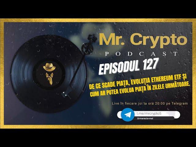 Podcast Crypto | Ep 127 - De ce scade piața, Eth ETF și cum va evolua piața în zilele următoare.