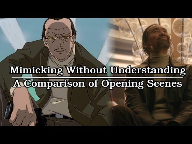 Mimicking Without Understanding - A Comparison of Cowboy Bebop's Opening Scenes