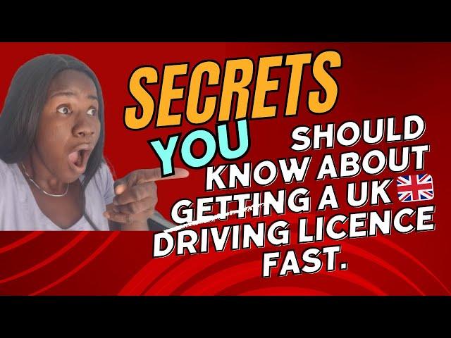 SECRET TO GETTING A UK  DRIVING LICENCE  FAST.