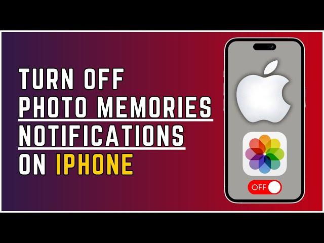 How to Turn Off Photo Memories Notifications on iPhone 2024 (Quick & Easy)