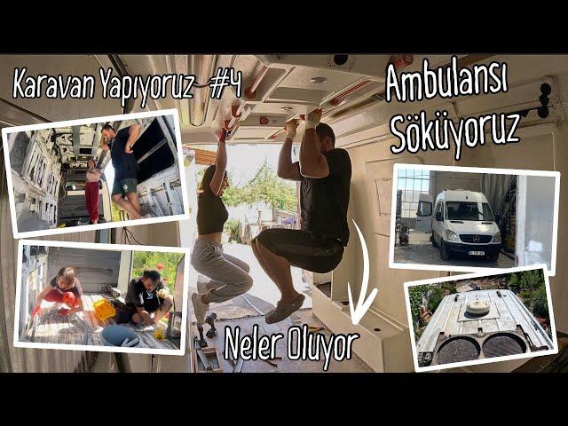 Ambulansın İçi Nasıl Sökülür? / Hangi Malzemeler Nasıl Kullanılmış? / Karavan Yapıyoruz #4