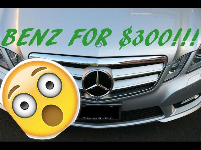 HOW TO GET A MERCEDES BENZ FOR $300!!!