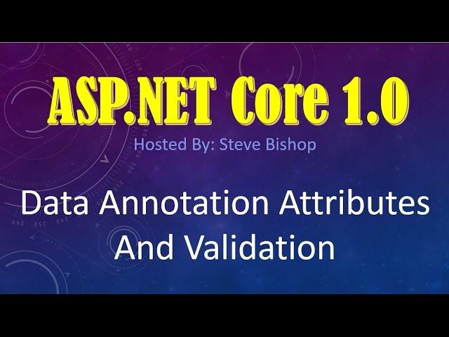 19. (ASP.NET Core 1.0 & MVC) Data Annotation Attributes And Validation