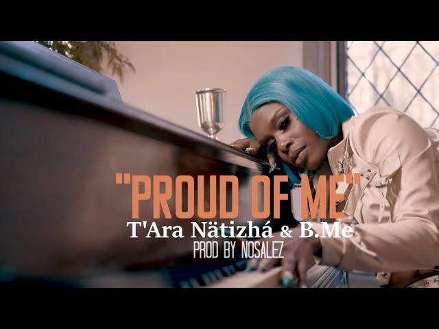 T’Ara Nätizhá & B.Me​“Proud Of Me”  By ​​⁠@thedirectorz864