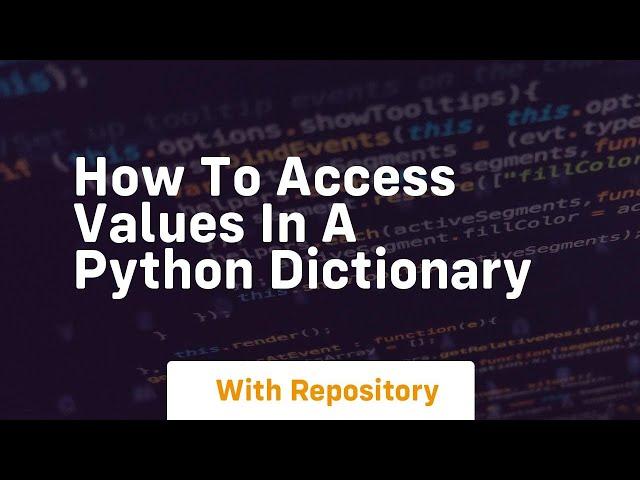 How to access values in a python dictionary