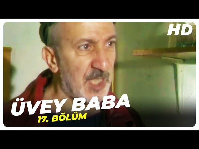 Üvey Baba 17. Bölüm | Nostalji Diziler