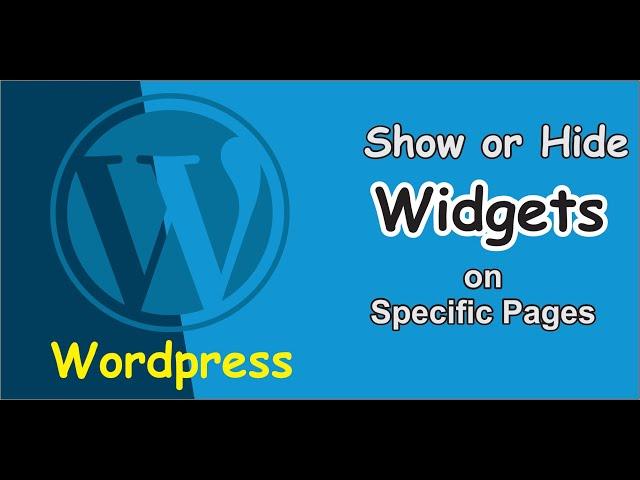 HOW TO SHOW OR HIDE WIDGETS ON SPECIFIC WORDPRESS PAGES