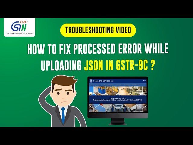 Troubleshooting Processed with Error while uploading JSON in GSTR-9C.