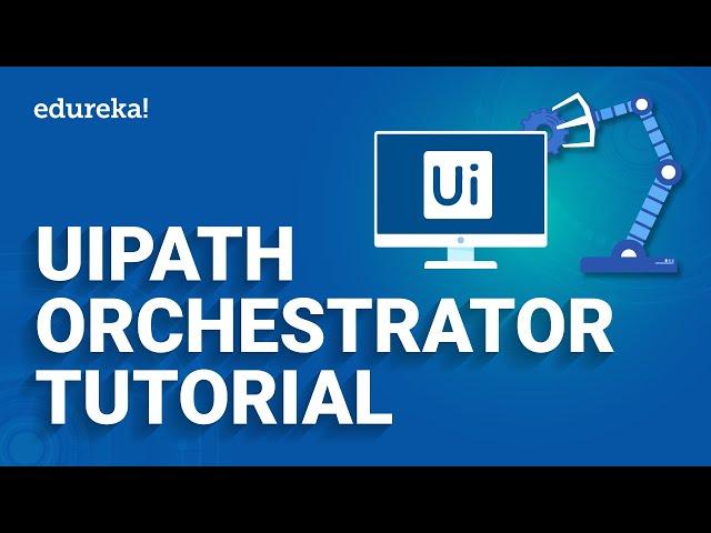 UiPath Orchestrator Tutorial | UiPath Tutorial | Edureka