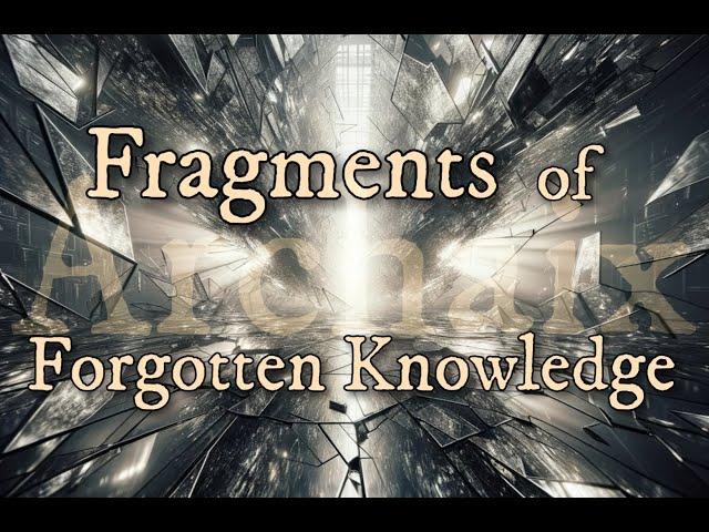 Fragments of Forgotten Knowledge