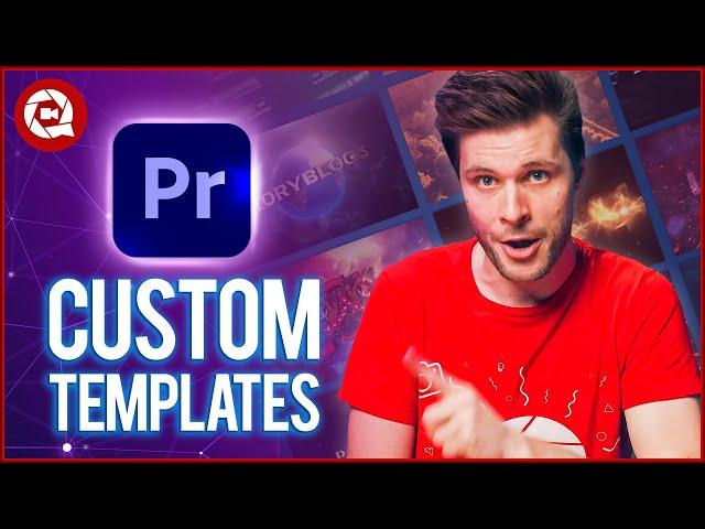 Create CUSTOM TEMPLATES for Adobe Premiere Pro (Tutorial)