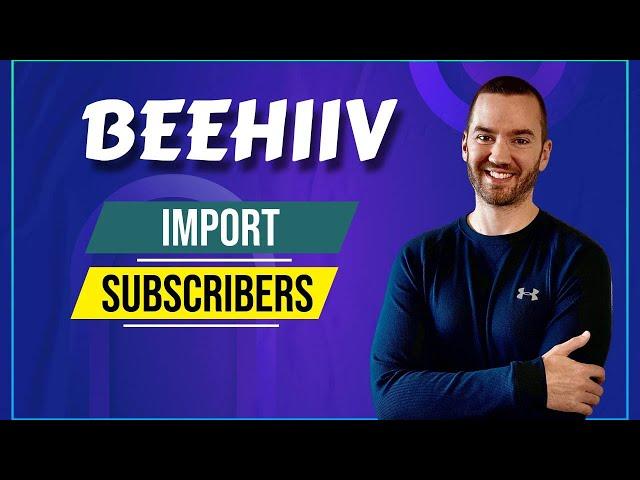 Beehiiv Import Subscribers (How To Import Subscribers In Beehiiv)