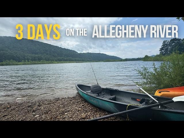 3 Days River Camping on the Allegheny River | Big Rain Storm