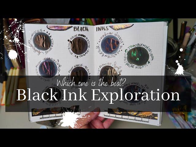 Black Fountain Pen Inks  | Ink Exploration No. 1