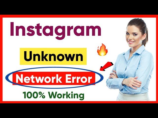 How to Fix Instagram An Unknown Network Error Has Occurred On Android (2022)