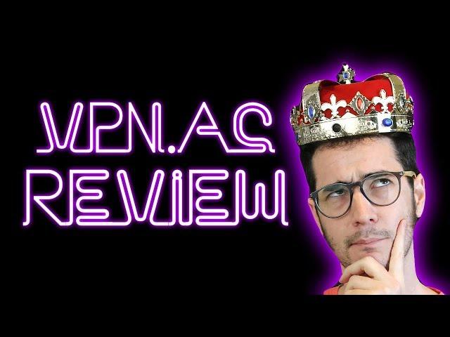 VPN.AC Review - HONEST VPN REVIEW!