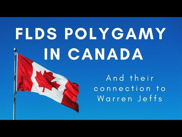 FLDS Polygamy In Canada