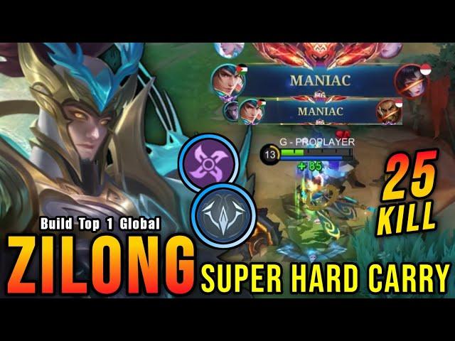 2x MANIAC!! Super Hard Carry Zilong Insane 25 Kills!! - Build Top 1 Global Zilong ~ MLBB