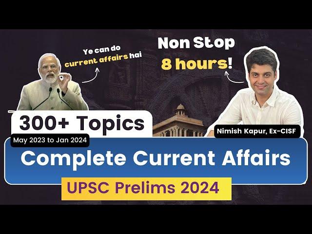 Complete Current Affairs for UPSC Prelims 2024 in one shot | Part 1| 8 hours Marathon session |