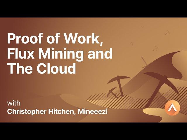 Proof of Work, Flux Mining and The Cloud