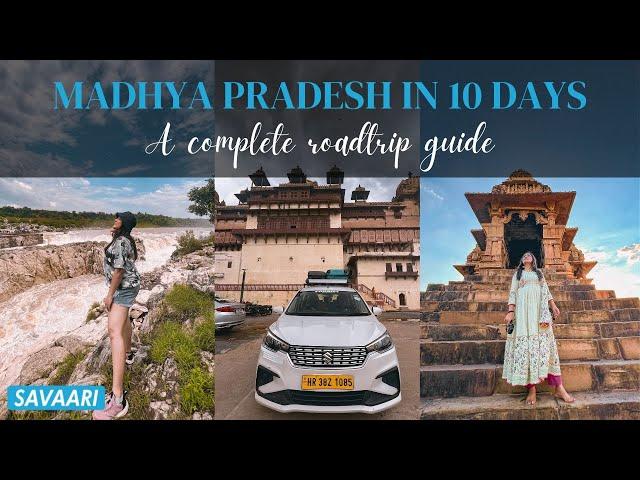 Majestic Madhya Pradesh - Itinerary for a 10 day Roadtrip with Savaari