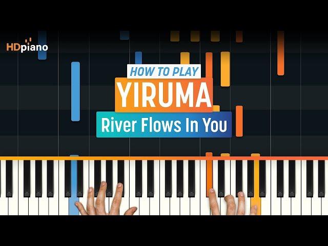 How to Play "River Flows in You" by Yiruma | HDpiano (Part 1) Piano Tutorial