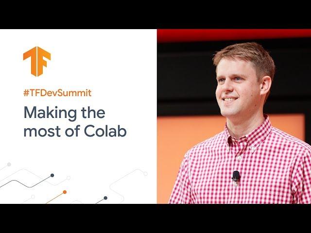 Making the most of Colab (TF Dev Summit '20)